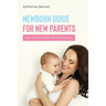 Newborn Guide for New Parents: Baby Care for First Time Mum and Dad