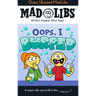 Oops, I Burped Mad Libs: World's Greatest Word Game