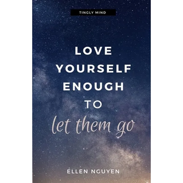 Love Yourself Enough To Let Them Go