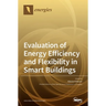 Evaluation of Energy Efficiency and Flexibility in Smart Buildings