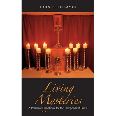 Living Mysteries: A Practical Handbook for the Independent Priest