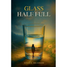 Glass Half Full
