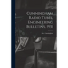 Cunningham Radio Tubes, Engineering Bulletins, 1931