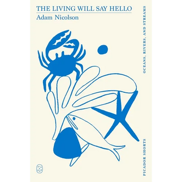 The Living Will Say Hello (Picador Shorts)