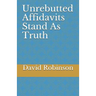 Unrebutted Affidavits Stand as Truth