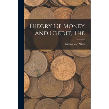 The Theory Of Money And Credit