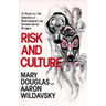 Risk and Culture: An Essay on the Selection of Technological and Environmental Dangers