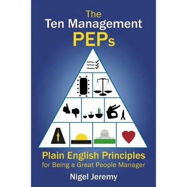 The Ten Management Peps: Plain English Principles for Being a Great People Manager