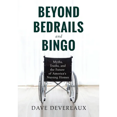 Beyond Bedrails and Bingo