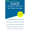 GACE Elementary Education - Test Taking Strategies: GACE 001 Exam - GACE 002 Exam - Free Online Tutoring - New 2020 Edition - The latest strategies to