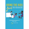 Bring The Kids, Leave The Headache: A Comprehensive Guide To Bringing Kids To Grown-Up Events