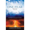 One Fear: An Exciting Story with Important Evidence