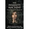 The Insanity Machine - Life with Paranoid Schizophrenia