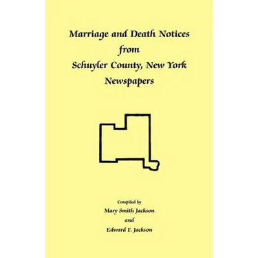 Marriage and Death Notices from Schuyler County, New York Newspapers