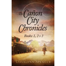 The Canon City Chronicles: Books 1, 2 & 3