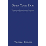 Open Your Ears: Things to Know About Business No One Will Ever Tell You