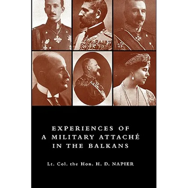Experiences of a Military Attach in the Balkans, 1914 -1915