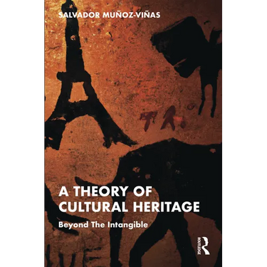 A Theory of Cultural Heritage: Beyond The Intangible