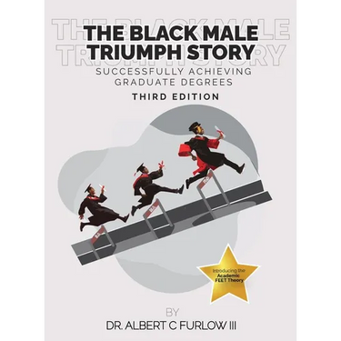 The Black Male Triumph Story: Successfully Achieving Graduate Degrees