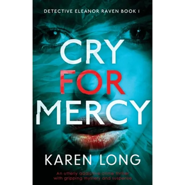 Cry For Mercy: An utterly addictive crime thriller with gripping mystery and suspense