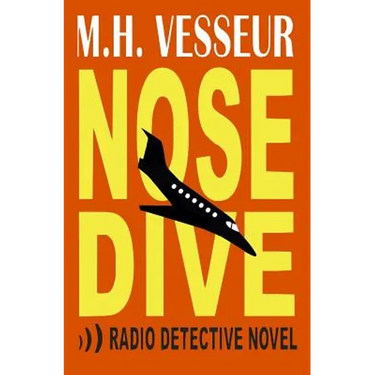 Nosedive: A Radio Detective Novel