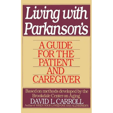 Living with Parkinson's: A Guide for the Patient and Caregiver