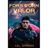 Forsworn Valor: A Young Adult Science Fiction Novel