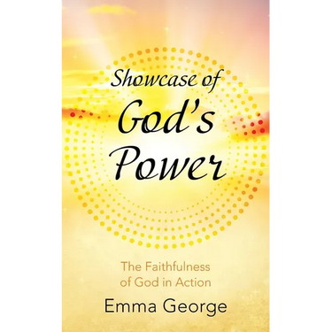 Showcase of God's Power: The Faithfulness of God in Action
