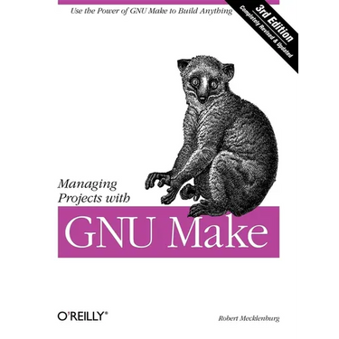 Managing Projects with GNU Make