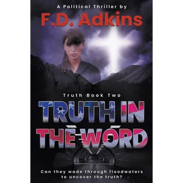 Truth in the Word: A Political Thriller