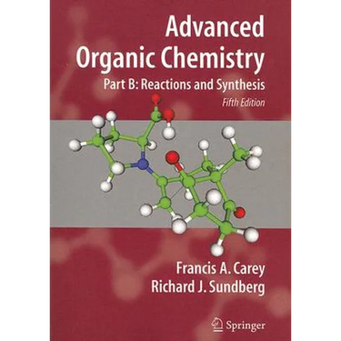 Advanced Organic Chemistry: Part B: Reactions and Synthesis