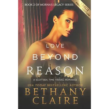 Love Beyond Reason (Large Print Edition): A Scottish, Time Travel Romance