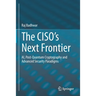 The Ciso's Next Frontier: Ai, Post-Quantum Cryptography and Advanced Security Paradigms