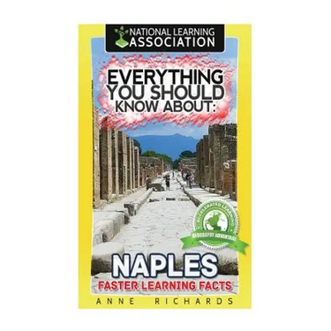 Everything You Should Know About: Naples