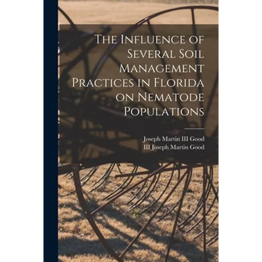 The Influence of Several Soil Management Practices in Florida on Nematode Populations
