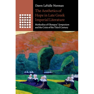The Aesthetics of Hope in Late Greek Imperial Literature