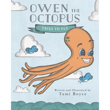 Owen the Octopus: Tries to Fly