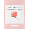 Grandma's Life Journal: Stories, Memories and Moments for My Family A Guided Memory Journal to Share Grandma's Life