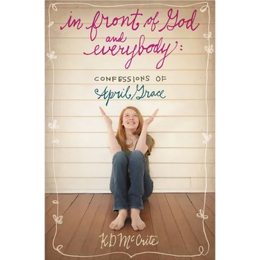 In Front of God and Everybody: Confessions of April Grace