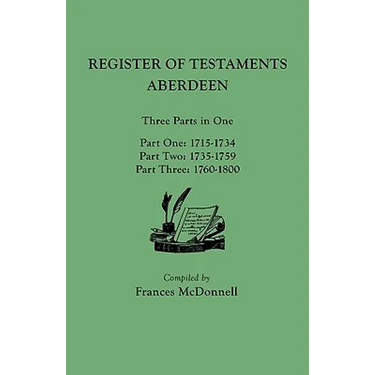 Register of Testaments: Aberdeen. Three Parts in One, 1715-1800