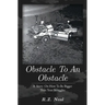 Obstacle To An Obstacle: How To Be Bigger Than Your Struggles
