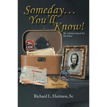 Someday... You'll Know!: The Lifetime Search For My Father