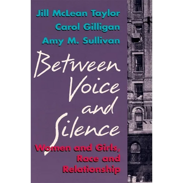 Between Voice and Silence: Women and Girls, Race and Relationships