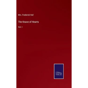 The Knave of Hearts: Vol. I