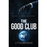 The Good Club: Five Men. One World. Total Control.