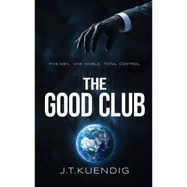 The Good Club: Five Men. One World. Total Control.