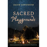 Sacred Playgrounds: Christian Summer Camp in Theological Perspective