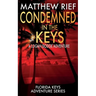Condemned in the Keys: A Logan Dodge Adventure (Florida Keys Adventure Series Book 14)