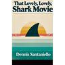 That Lovely, Lovely, Shark Movie