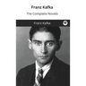 Franz Kafka: The Complete Novels